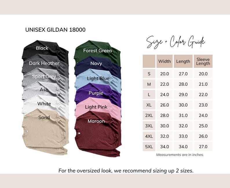 May include: A color guide for Gildan 18000 unisex t-shirts, featuring various colors like black, navy, and light pink. The size chart shows width, length, and sleeve length in inches, ranging from S to 5XL. The text recommends sizing up for an oversized look.