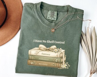 I Have No Shelf Control Shirt, Book Lover Tee, Bookish Comfort Colors T-Shirt, Librarian Gift, Bookworm Shirt