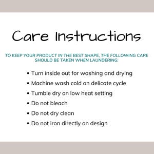 May include: White background with the words "Care Instructions" in a handwritten font. Below, the text reads "TO KEEP YOUR PRODUCT IN THE BEST SHAPE, THE FOLLOWING CARE SHOULD BE TAKEN WHEN LAUNDERING:" followed by bullet points with washing instructions.