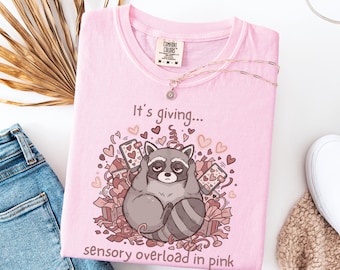 Overstimulated Valentines Raccoon Shirt, Funny Neurodivergent Meme Crewneck Anxiety Mental Health Gift | Comfort Colors Sarcastic Crewneck