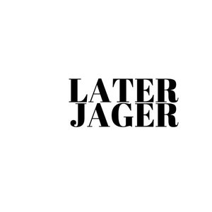 Later Jager