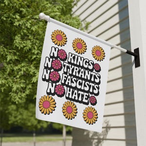 No Kings No Facists No Tyrants Floral Yard Banner, Garden Flag,  Liberal Democrat Patriotic Decor, USA Freedom Gift, Political Protest