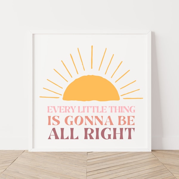 EVERY LITTLE THING Is Gonna Be Alright, Inspirational Quote, Motivational Quote, Quote Sign, Song Lyrics Wall Art,Lyrics Wall Art,Bob Marley