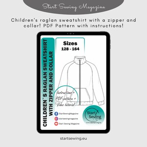May include: A digital illustration of a children's raglan sweatshirt with a zipper and collar. The sweatshirt is shown in black and white on a tablet screen. The text "Children's Raglan Sweatshirt with Zipper and Collar" is on the left side of the image. The text "Sizes 128-164" is on the top right side of the image. The text "Instructions + PDF-pattern + Video tutorial" is on the bottom left side of the image. The text "Start Sewing Magazine" is on the bottom right side of the image.