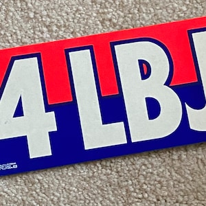 4 LBJ bumper sticker from the 60s