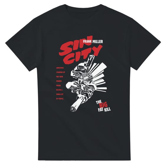 Sin City - the Big Fat Kill - - Heavyweight 100% Cotton, Unisex T