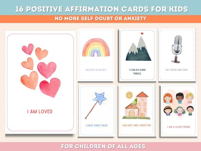 May include: Set of 16 positive affirmation cards for kids featuring watercolor illustrations. The cards include affirmations such as "I am loved", "I believe in myself", "I can do hard things", "My voice matters", "I have great ideas", "I am safe and cared for", and "I am a good friend".