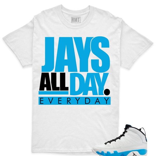 Jordan 9 Powder Blue Matching Shirts, Jays all day Tee Match Jordan 9 Powder Blue