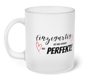 Milchglastasse, Geschenkidee, Frosted glass cup, Geschenk für sie, gift for her, Geschenk für ihn, einzigartig, cool, Sprüche, Slogans