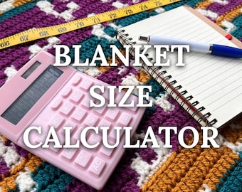 Blanket Size Calculator for Crochet & Knitting - Pattern Size Planner - Digital Download