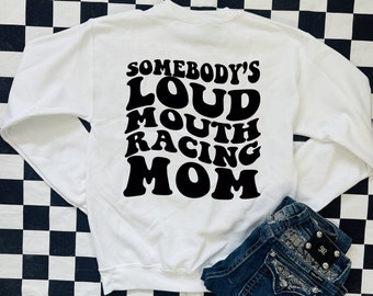 Somebody's Loud Mouth Racing Sweatshirt, Dirt Track Motocross tee, Racing tee Handmade Christmas Gift Dirt Track Dirt Bike Checkered Flag