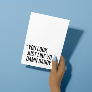 Just Like Your D*Amn Daddy | Fathers Day Card | Black Fathers Day Card | African American Fathers Day Card