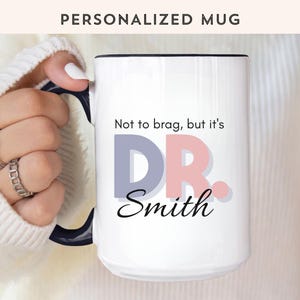 Custom Doctor Mug, Medical School Graduation Gift Idea, Personalized Dr. Cup, Occupation Mug, Birthday Gift for Doctor, Physician Gift, PhD