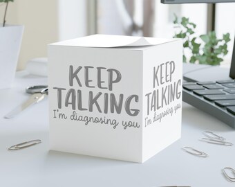 Funny Note Cube Office, Study, Gifts, Organization, Home Decor, Gift for Coworker, Sarcastic Teacher Nurse Student Gift, Keep Talking