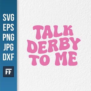Talk Derby to Me SVG | 面白い競馬カットファイル | ダービーデーのクリカットデザイン | サザンパーティーデジタルダウンロード | レースデークラフトファイル