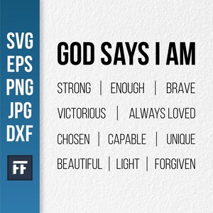 Dios dice que soy SVG / Fuerte, suficiente, valiente, amado, elegido, capaz, hermoso / Archivo digital imprimible Descarga instantánea Cricut Silhouette