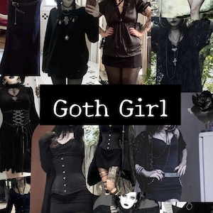 May include: A collage of various black gothic outfits. The outfits include dresses, skirts, tops, and accessories like corsets and necklaces. The text "Goth Girl" is displayed in a black rectangle.