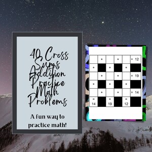 May include: A printable worksheet with a black and white grid and the text "49 Cross Addition Practice Math Problems". The grid has numbers and plus signs. The text "A fun way to practice math!" is below the grid.