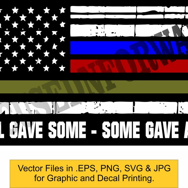 Police Fire Military All Gave Some Some Gave All Flag Vector Files eps/svg/jpg/png for Graphics Printing