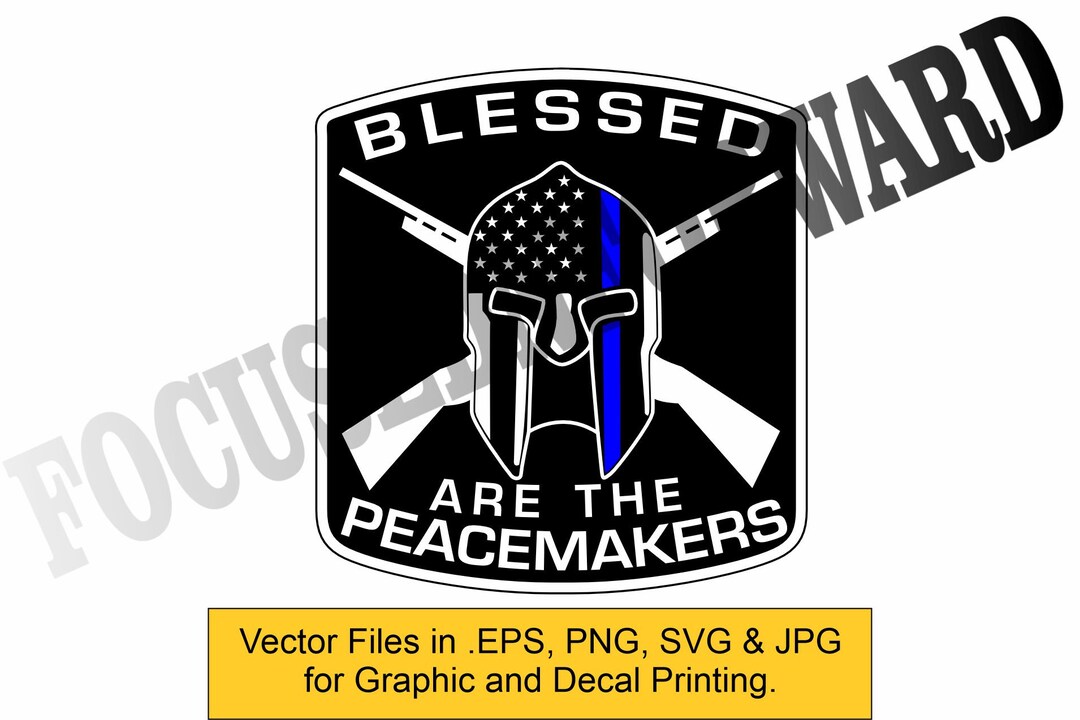 Thin Blue Line blessed Are the Peacemakers Vector Files Eps/svg/jpg/png ...