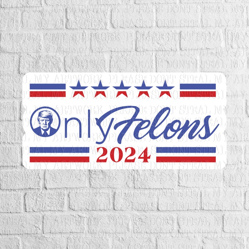 Felon Patch Only Felons 2024, for Laser Cutting, Sublimation, Decals, Patches ...