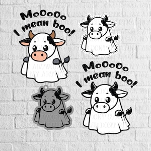 May include: A black and white cartoon cow wearing a ghost costume with the text "Moo000 I mean boo!"