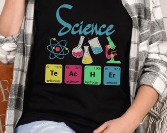 Funny Science Teacher Shirt: Chemistry Gift, Back to School