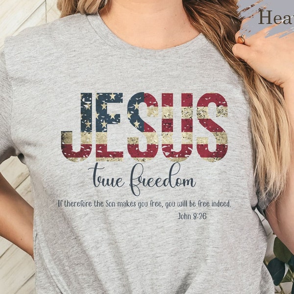 Christian Patriotic Shirt, American Flag Shirt, Freedom Shirt, USA Flag Shirt, Christian Tshirt, 4th of July Shirt, Scripture Shirt