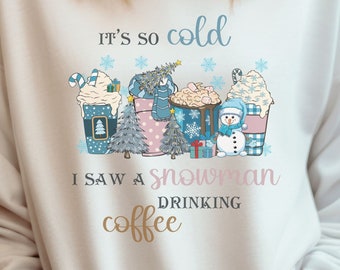 Christmas Coffee Lover Sweatshirt, Snowman Winter Shirt