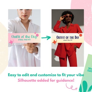May include: Two images showing different outfits of the day. The first image shows a person wearing a white shirt with the text "Outfit of the Day STEAL THE FIT!" on a pink and yellow background. The second image shows a person wearing a red suit with the text "OUTFIT OF THE DAY steal the fit!" on a yellow and pink background. The text "Easy to edit and customize to fit your vibe Silhouette added for guidance!" is below the images.