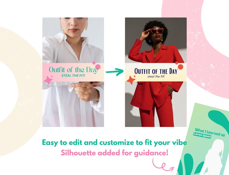 May include: Two images showing different outfits of the day. The first image shows a person wearing a white shirt with the text "Outfit of the Day STEAL THE FIT!" on a pink and yellow background. The second image shows a person wearing a red suit with the text "OUTFIT OF THE DAY steal the fit!" on a yellow and pink background. The text "Easy to edit and customize to fit your vibe Silhouette added for guidance!" is below the images.