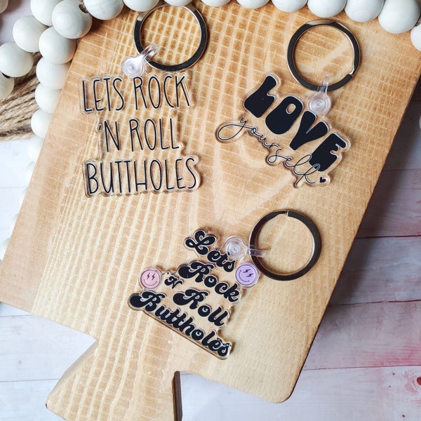 Krista Horton Inspired Keychain, Lets Rock 'n Roll Buttholes, Acrylic Keychain, Love Yourself, Motivational Quote, Inspirational