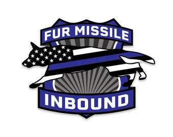 Police K9 Sticker, Fur Missile Inbound Sticker, Police Sticker, Law Enforcement Sticker, Funny Police Sticker