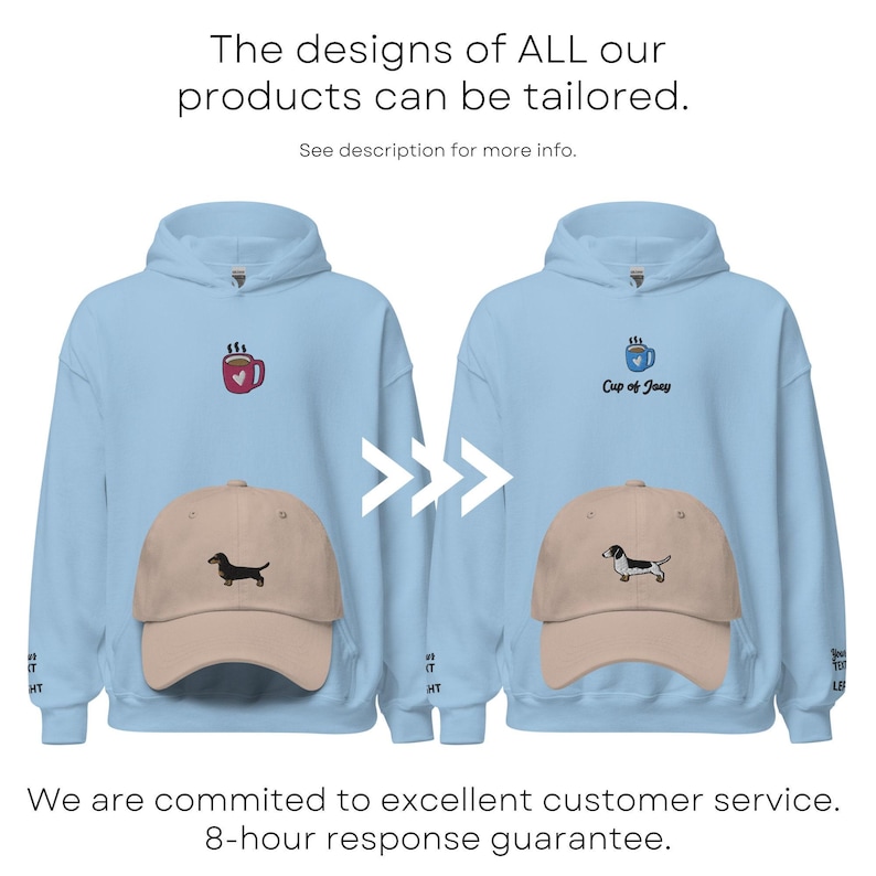 two light blue sweatshirts with a dog design and a matching baseball cap, along with text that reads "The designs of ALL our products can be tailored. See description for more info. We are committed to excellent customer service. 8-hour response guarantee."