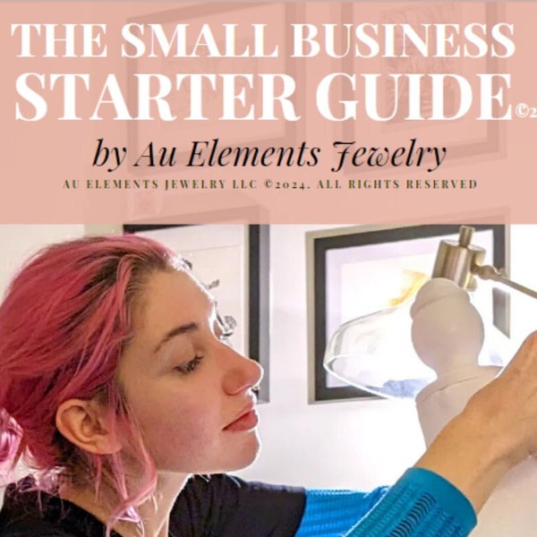 Small Business Starter Guide • Au Elements Jewelry's Official Digital Guide for Starting your Own Online Retail or Service Business