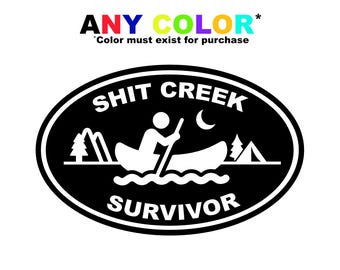 Sh*t Creek Survivor Vinyl Decal – Funny Canoe Kayak Outdoor Decal