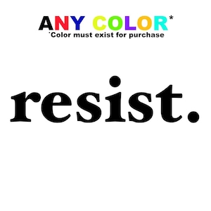 Adesivo in vinile RESIST - Adesivo per attivismo politico per auto, laptop, bottiglia d&#39;acqua / Adesivo di protesta / Resistente e resistente alle intemperie / Spedizione gratuita