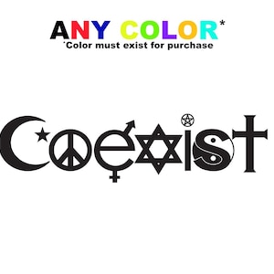 May include: Black graphic design with the word "Coexist" composed of symbols representing different religions and ideologies. Above the word is the text "ANY COLOR" with an asterisk and the text "Color must exist for purchase."