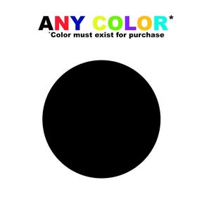 Puede incluir: Un círculo negro sobre un fondo blanco. Encima del círculo, el texto dice "ANY COLOR*" con el asterisco refiriéndose al texto de abajo, "Color must exist for purchase."