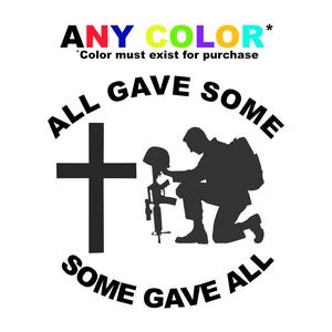 All Gave Some, Some Gave All Decal – Military Memorial Sticker – Patriotic Vinyl Decal for Car, Truck, or Laptop – Veteran Support Gift