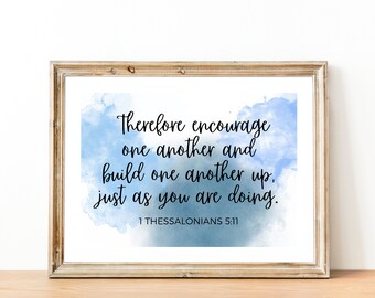 1 Thessalonians 5:11 - 4 Size Options *DIGITAL DOWNLOAD PRINT*