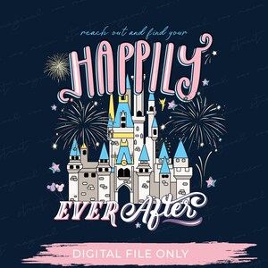 Happily Ever After Fireworks png -  WDW shirt - Magical - pdf - png - sublimation - DTF