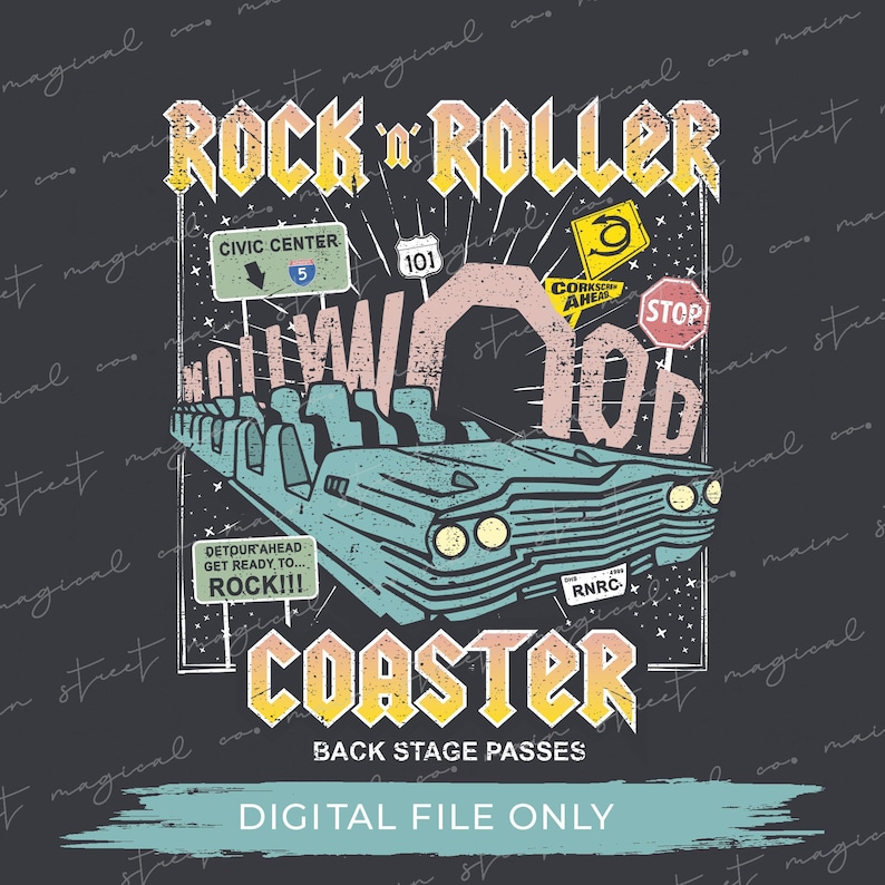 May include: A vintage-style graphic design featuring a rollercoaster with a car shaped like a classic car. The rollercoaster is going through a sign that says "Hollywood" and has other signs that say "Civic Center", "Cork Screw Ahead", and "Stop". The text "Rock 'n' Roller Coaster" is at the top of the design, and the text "Back Stage Passes" is below the rollercoaster. The text "Digital File Only" is at the bottom of the design.