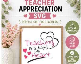 Teaching Is Work of Heart SVG | Teacher Appreciation Cut File (Digital Download)