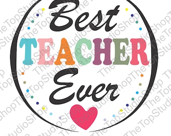 Best Teacher Ever SVG | Teacher Appreciation Cut File (PNG)