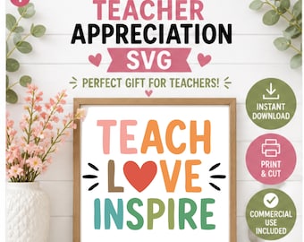 Teach Love Inspire SVG | Teacher Appreciation Shirt Design (Digital Download)
