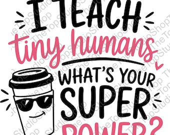 I Teach Tiny Humans SVG | Teacher Appreciation Shirt Design (Digital Download)