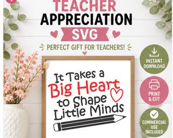 Big Heart to Shape Little Minds SVG | Teacher Appreciation Cut File (Digital Download)