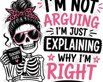 Teacher Fuel Skeleton SVG | Explaining Why I'm Right (Digital Download)