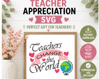 Teachers Change World SVG | Teacher Appreciation Cut File (Digital Download)